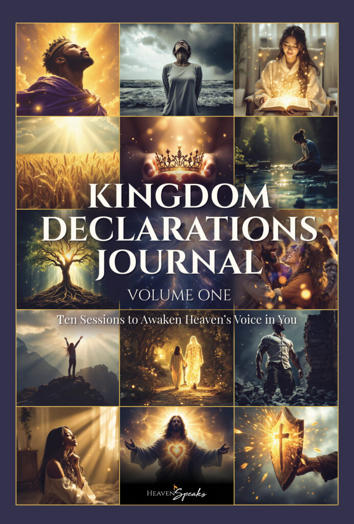 Kingdom Declarations Journal - Volume One (Front Cover) | Heaven Speaks
